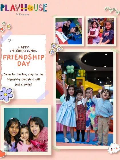 Happy Friendship Day! The Playhouse is more than just a play area; it's a place where friendships begin and happy memories are made every day.