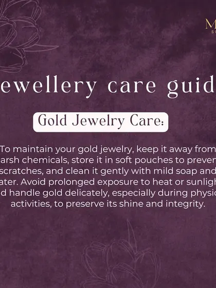 To keep your gold jewellery shining, it's important to care for it properly. I recommend keeping it away from harsh chemicals, storing it in soft pouches, and cleaning it gently with mild soap and water.