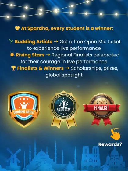At Spardha, every participant is a winner. Budding Artists get open mic tickets, Rising Stars are celebrated as regional finalists, and Finalists win scholarships and global recognition.