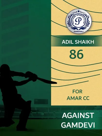 Adil Shaikh was in great form, scoring 86 runs for Amar CC against Gamdevi.
