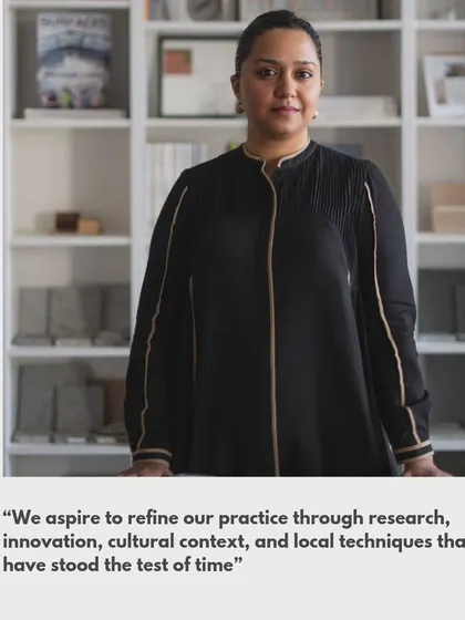 Partner Sarika Shetty shares our aspiration: "We aspire to refine our practice through research, innovation, cultural context, and local techniques that have stood the test of time."