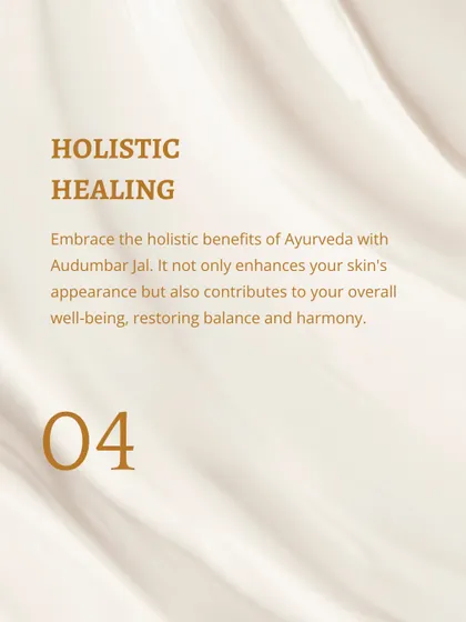 The fourth benefit of Audumbar Jal is holistic healing. It not only enhances your skin's appearance but also contributes to your overall well-being.