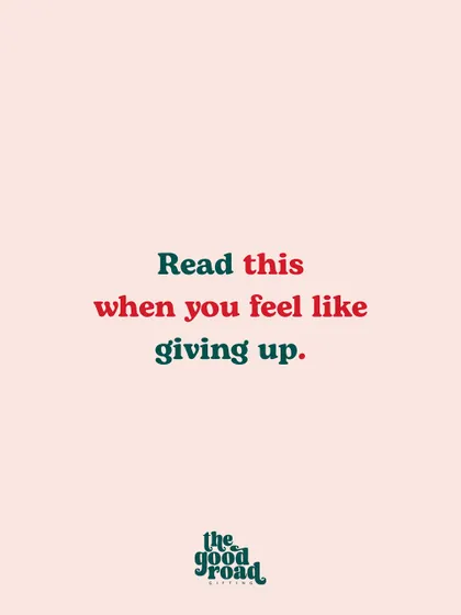 "Read this when you feel like giving up." The start of an encouraging message for entrepreneurs going through a tough time.