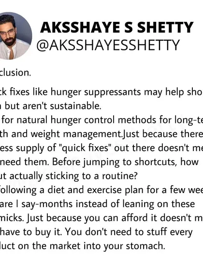 My conclusion: quick fixes like hunger suppressants are not sustainable. I encourage my mentees to opt for natural hunger control methods and build consistent habits rather than relying on gimmicks.