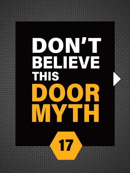 Don't believe this door myth. Let's explore the facts behind effective home protection.