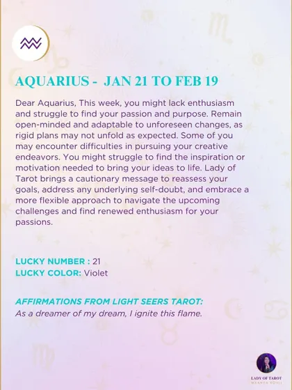 A weekly tarot prediction for Aquarius. You might lack enthusiasm and struggle to find your passion and purpose. Reassess your goals and address any underlying self-doubt.