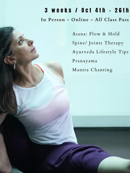 Details of my 3-week October yoga immersion, available in-person, online, or as an all-class pass. The program includes asana, pranayama, mantra chanting, and Ayurveda tips.
