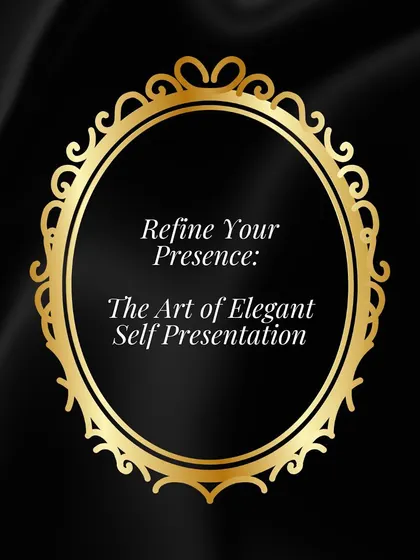 This image introduces my guide on refining your presence. The ornate gold frame signifies the art and value of elegant self-presentation, a skill that is timeless and powerful.