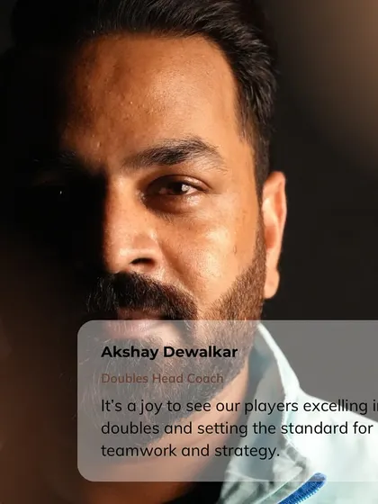 A word from our Doubles Head Coach, Akshay Dewalkar. He emphasizes that doubles is about strategy and synergy, and his goal is to build partnerships that can dominate the court.