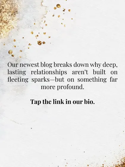 Deep, lasting relationships are built on something far more profound than a fleeting spark. Tap the link in our bio to read the full article and find out what that is.
