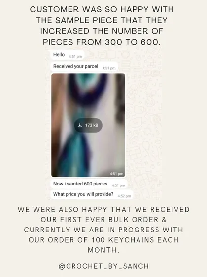 They loved the sample so much they doubled their order to 600 pieces! This was a huge moment for me and my business.