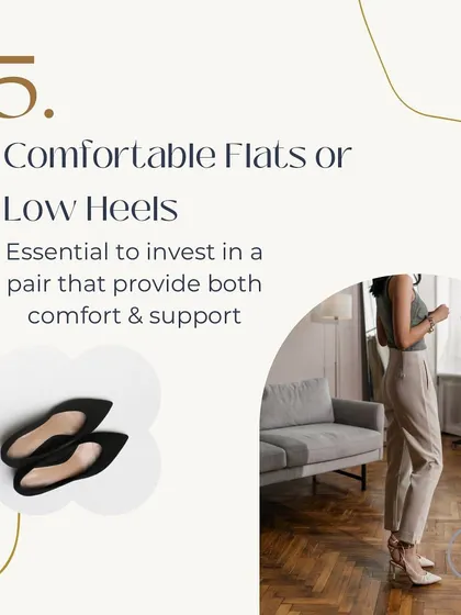 Finally, the fifth essential is a pair of comfortable flats or low heels. It's crucial to invest in footwear that provides both support and style to get you through a long day.