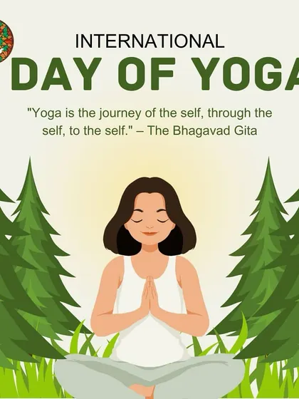 An illustration celebrating the spirit of International Day of Yoga, quoting the Bhagavad Gita: "Yoga is the journey of the self, through the self, to the self."