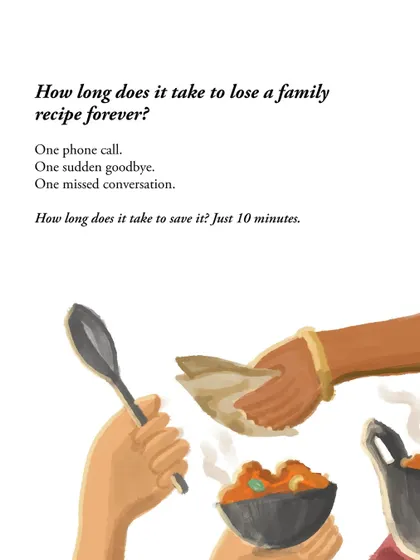 How long does it take to lose a family recipe forever? One missed conversation. How long does it take to save it? Just 10 minutes.