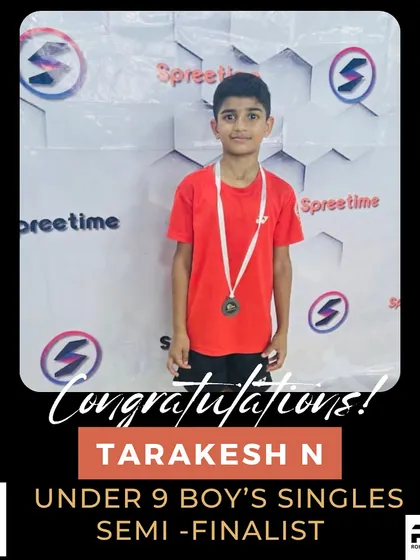 Tarakesh N reached the semi-finals in the Under 9 Boy's Singles. A great result that shows his potential.