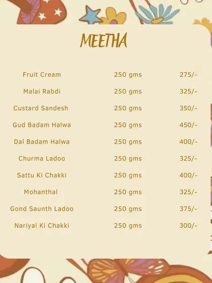 The 'Meetha' section of our Rakhi menu. End your special meal on a sweet note with our range of homemade desserts like Fruit Cream, Churma Ladoo, and more.