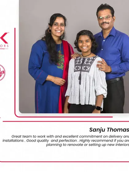 "Great team to work with and excellent commitment on delivery and installations. Good quality and perfection." We thank Sanju Thomas and his family for their high recommendation and are glad they are pleased with our work.