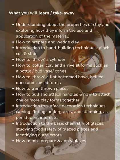 A detailed list of what you will learn in our 7 week course, from understanding clay properties and wedging to throwing, trimming, and glazing your own pieces.
