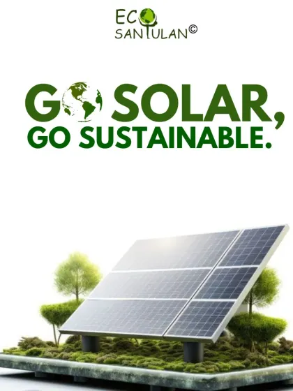 Go solar, go sustainable. It's a simple motto, but it represents a powerful choice for a cleaner environment and a more responsible way of living.