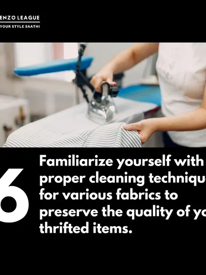 Thrifting Tip #6: Once you get your treasures home, make sure you know how to clean them. Familiarize yourself with proper cleaning techniques for various fabrics to preserve their quality.