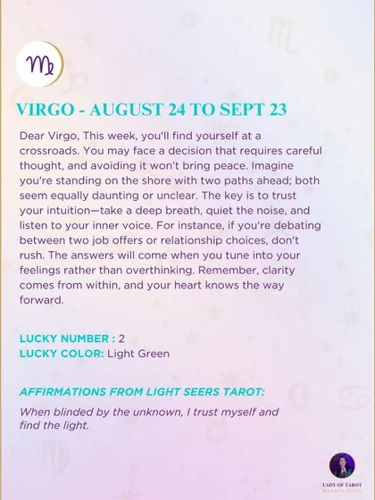 This week's tarot guidance for Virgo. You'll find yourself at a crossroads. The key is to trust your intuition, take a deep breath, and quiet the noise.