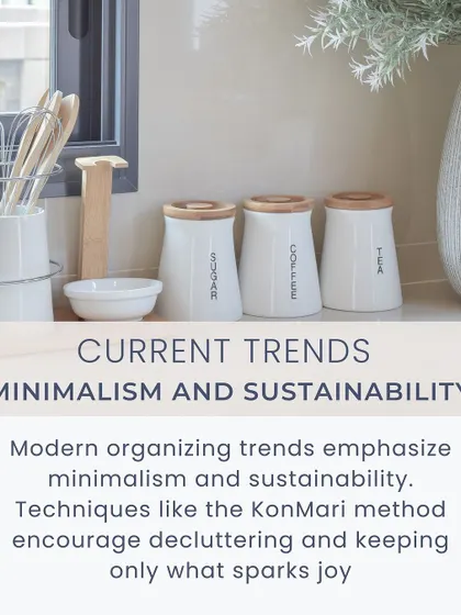 Current organizing trends emphasize minimalism and sustainability, with techniques like the KonMari method encouraging you to keep only what sparks joy.