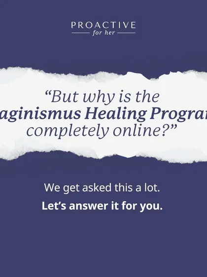 We often get asked why our Vaginismus Healing Program is completely online. The answer is simple: it's designed for your comfort and privacy.