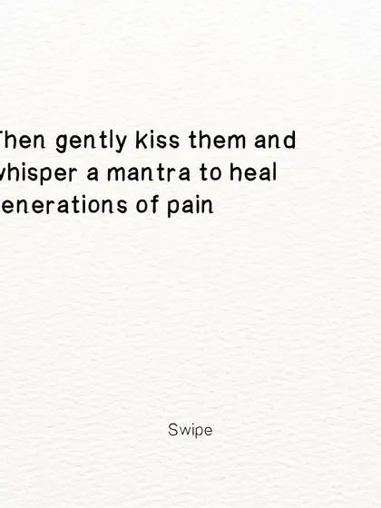 A snippet of a poem about a lover's gentle kiss healing generations of pain.