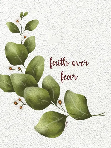 A simple and elegant digital painting of eucalyptus leaves. The 'Faith over Fear' quote provides a message of strength and hope, making it a meaningful piece of art.