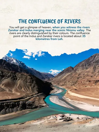 The heavenly confluence of the Zanskar and Indus rivers near Leh. The two distinct colors of the rivers merging is a natural wonder you have to see to believe.