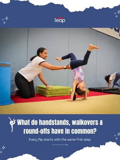 What do handstands, walkovers, and round offs have in common? They all start with the same foundational principles of strength, balance, and practice.