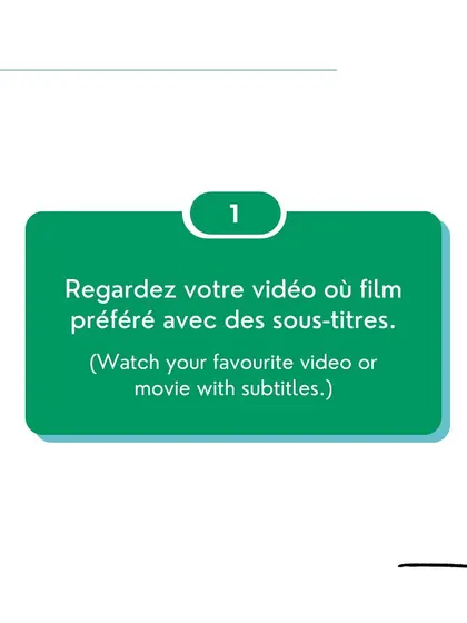 Tip 1: Watch your favorite movies or videos with French subtitles. This helps connect written words with spoken sounds.