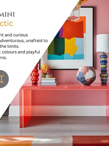 Vibrant and curious Gemini is perfectly represented by the Eclectic style, which is fun, adventurous, and pushes design limits with bright colors and playful patterns.