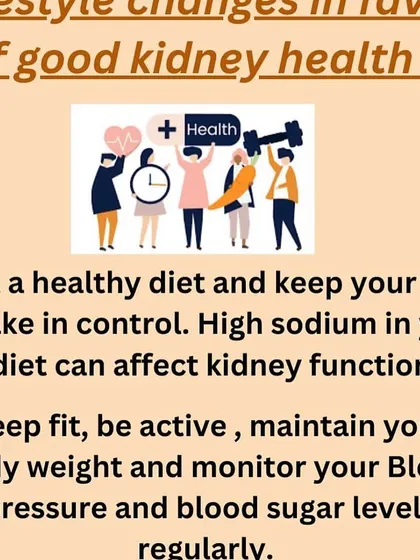 This post summarizes key lifestyle changes for maintaining good kidney health.