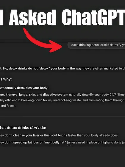 It's 2025. If you see an ad for a "detox" drink, just ask ChatGPT. Your liver and kidneys are your body's natural detox system, and no drink is going to "cleanse" them or "melt belly fat."