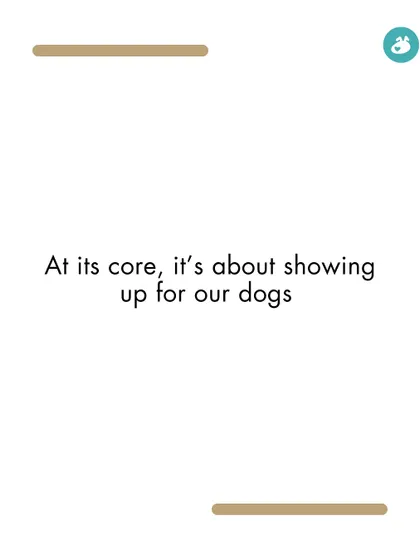 At its core, consistency is simply about showing up for our dogs, day in and day out, in whatever way we can.