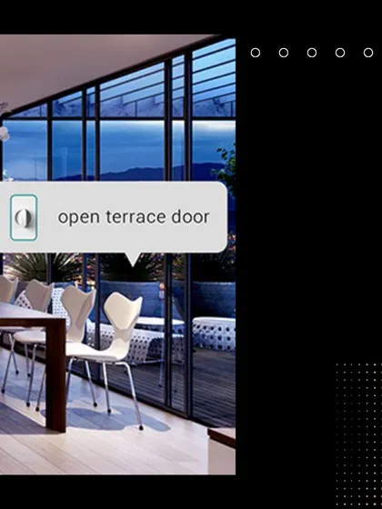 We integrate your doors and entryways into your smart home system. This allows you to remotely open the terrace door for guests or to air out the house, all from your control app or a voice command.