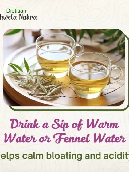 Sipping on warm water or fennel water after a meal can help calm bloating and acidity. It's a simple, soothing habit that makes a big difference in your digestive comfort.