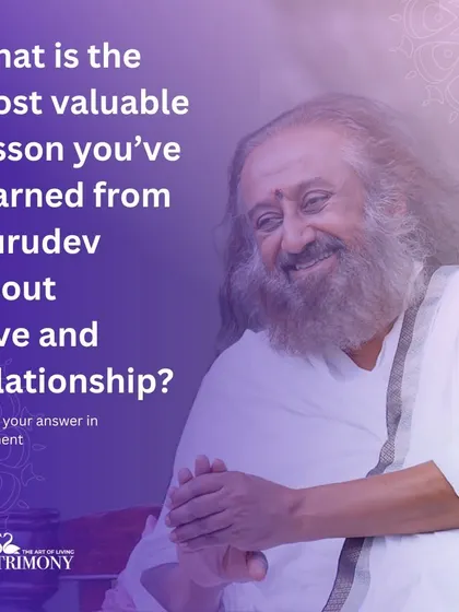 A question for reflection: What is the most valuable lesson you've learned from Gurudev about love and relationships? His teachings guide us to be the right partner, not just find one.