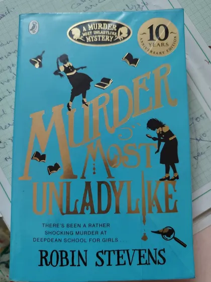 The cover of "Murder Most Unladylike," a book reviewed by 10-year-old Vihaan. We have a great selection of mysteries that keep our young detectives guessing.
