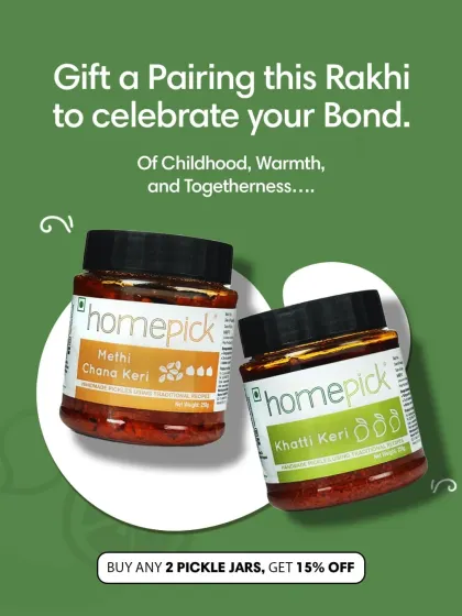 This Rakhi, gift a pairing that celebrates your bond of childhood and togetherness. Our Methi Chana Keri and Khatti Keri pickles are a perfect choice.