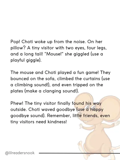 This is the end of the "A House for Mouse" story. The tale teaches that kindness can turn a tiny, scary visitor into a playful friend.