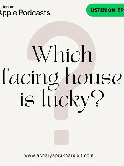 Which facing house is lucky? This is a question that confuses many homebuyers. My podcast clarifies the myths and facts, explaining how personal astrology plays a role in determining your lucky direction.