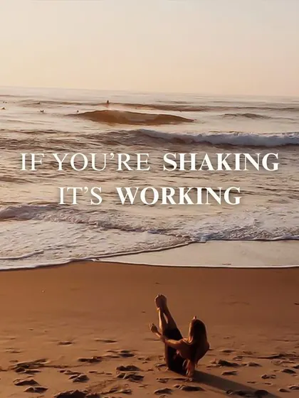 If you're shaking, it's working. That gentle tremble is a sign that your muscles are being challenged and you are getting stronger.