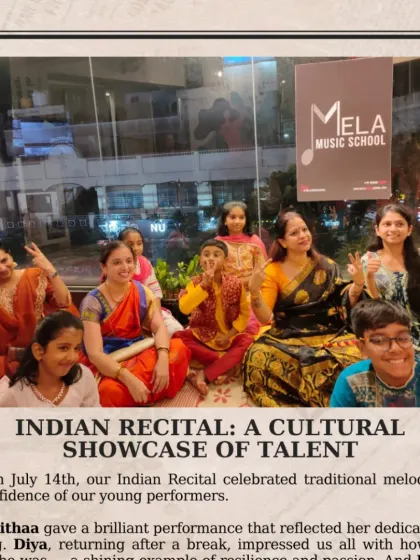 Our Indian Recital was a cultural showcase of talent, celebrating traditional melodies and the confidence of our young performers in a beautiful newspaper-style feature.