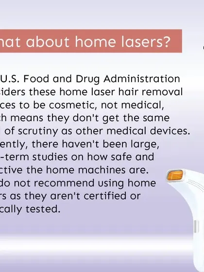 "What about home lasers?" At-home devices are not medical grade and lack the power and safety features of professional machines. We do not recommend them, as their safety and long-term effectiveness have not been clinically proven.