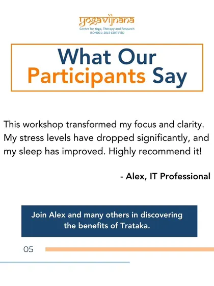 "This workshop transformed my focus and clarity." A testimonial from an IT professional who found significant relief from stress and improved sleep after attending the 10-day Trataka workshop.