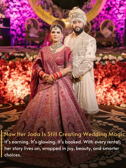 Now Her Joda Is Still Creating Wedding Magic. Her magnificent bridal lehenga is earning, glowing, and booked. With every rental, her story lives on, wrapped in joy and smarter choices.