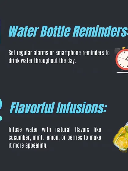 Staying hydrated is crucial. Set reminders on your phone and make water more appealing by infusing it with natural flavors like lemon or cucumber.