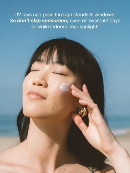 UV rays can penetrate clouds and windows, meaning you are exposed even on overcast days or while indoors near sunlight. Never skip sunscreen.